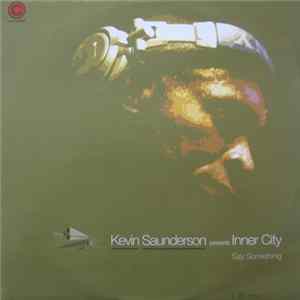 Kevin Saunderson Presents Inner City - Say Something FLAC