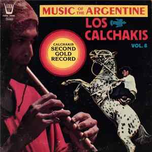 Los Calchakis - Music Of The Argentine: Los Calchakis Vol. 8 (Calchakis Second Gold Record) FLAC