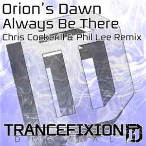 Orion's Dawn - Always Be There (Chris Cockerill & Phil Lee Remix) FLAC