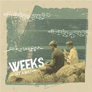 Weeks - Get Away FLAC