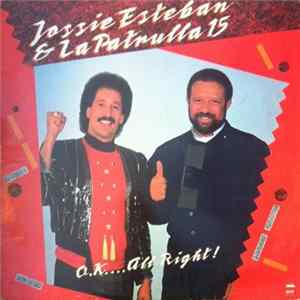 Jossie Esteban Y La Patrulla 15 - O.K.... All Right! FLAC