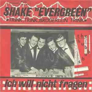 The Hubbubs - Shake "Evergreen" / Ich Will Nicht Fragen FLAC