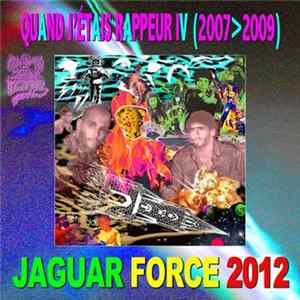 Jaguar Force 2012 - Quand J'étais Rappeur 4 (2007-2009) FLAC