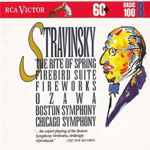 Stravinsky, Ozawa, Boston Symphony, Chicago Symphony - The Rite Of Spring / Firebird Suite / Fireworks FLAC