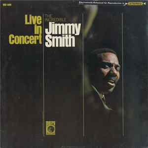 Jimmy Smith - Live In Concert - The Incredible Jimmy Smith FLAC