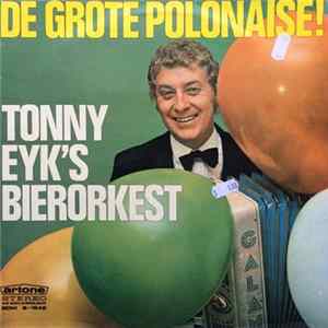 Tonny Eyk's Bierorkest - De Grote Polonaise! FLAC