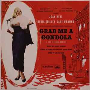 Joan Heal, Denis Quilley, Jane Wenham, James Gilbert , Julian More - Grab Me A Gondola FLAC