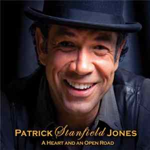 Patrick Stanfield Jones - A Heart And An Open Road FLAC