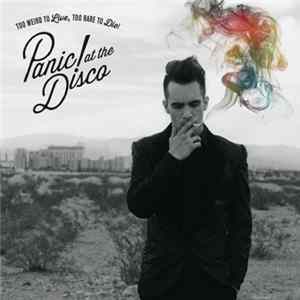 Panic! At The Disco - Too Weird To Live, Too Rare To Die! FLAC