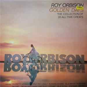 Roy Orbison - Golden Days The Collection Of 20 All-Time Greats FLAC