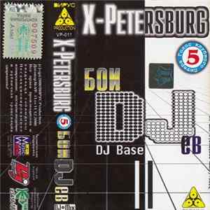DJ Base / DJ Врунгель - X-Petersburg - Голос Клубного Питера 5 - Бои DJев FLAC