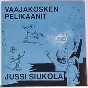 Jussi Siukola - Vaajakosken Pelikaanit FLAC