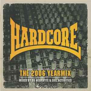 DJ Neophyte & Evil Activities - Hardcore The 2006 Yearmix FLAC