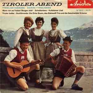 Die Zirler Buam / Das Edelweiß-Trio / Die Geschwister Krismer - Tiroler Abend FLAC