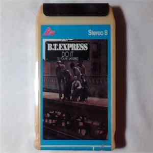 B.T. Express - Do It 'Til You're Satisfied FLAC