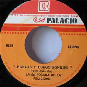 La 6a. Posada De La Felicidad - Hablas Y Luego Sonries / Correr Sin Parar Hasta El Fin FLAC