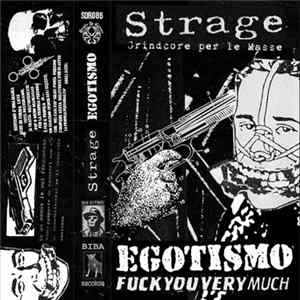 Strage / Egotismo - Grindcore Per Le Masse / Fuck You Very Much FLAC