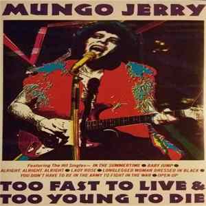 Mungo Jerry - Too Fast To Live & Too Young To Die FLAC