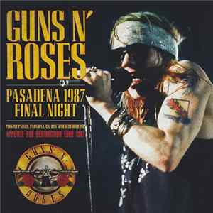 Guns N' Roses - Pasadena 1987 Final Night FLAC