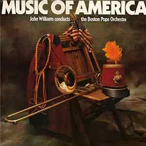 John Williams Conducts The Boston Pops Orchestra - Music Of America FLAC