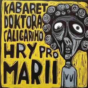 Kabaret Doktora Caligariho - Hry Pro Marii FLAC