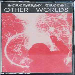 Screaming Trees - Other Worlds FLAC