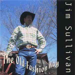 Jim Sullivan - The Old Fashion Way FLAC