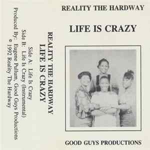 Reality The Hardway - Life Is Crazy FLAC