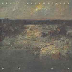Fritz Kalkbrenner - Drown FLAC