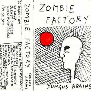 Fungus Brains - Zombie Factory FLAC