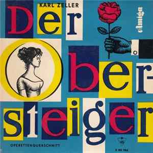 Karl Zeller - Der Obersteiger (Operettenquerschnitt) FLAC