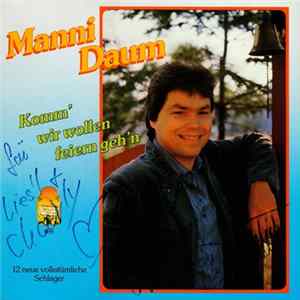 Manni Daum - Komm' wir wollen feiern geh'n FLAC