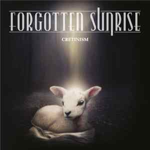 Forgotten Sunrise - Cretinism FLAC