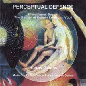 Perceptual Defence - Hieros Gamos (Hieronymus Bosch The Garden Of Delight Evolution Vol. 8) Music For Butoh Dance Performances Series FLAC
