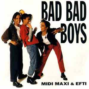 Midi Maxi & Efti - Bad Bad Boys FLAC