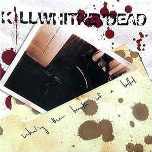 Killwhitneydead - Inhaling The Breath Of A Bullet FLAC