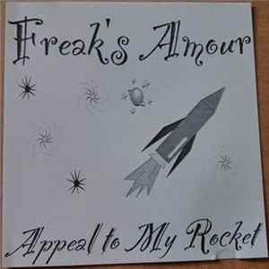 Freak's Amour - Appeal To My Rocket FLAC