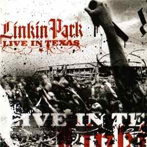 Linkin Park - Live In Texas FLAC