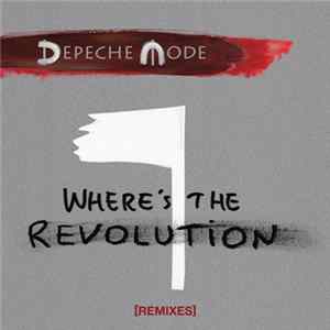 Depeche Mode - Where's The Revolution (Remixes) FLAC