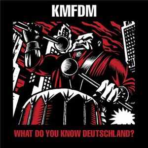 KMFDM - What Do You Know, Deutschland? FLAC