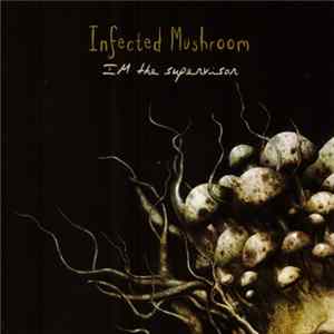 Infected Mushroom - IM The Supervisor FLAC