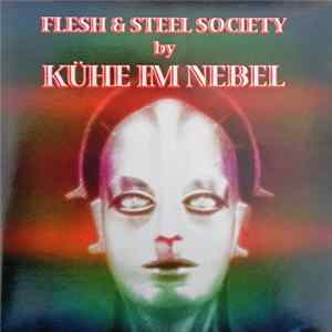 Kühe Im Nebel - Flesh & Steel Society FLAC