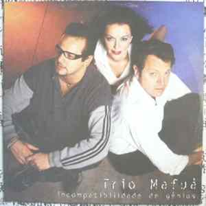 Trio Mafuà - Incompatibilidade De Gênios FLAC