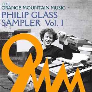 Philip Glass - The Orange Mountain Music Philip Glass Sampler Vol. I FLAC