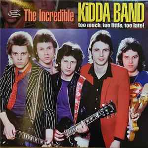 The Incredible Kidda Band - Too Much, Too Little, Too Late! FLAC
