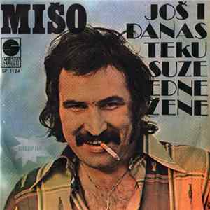 Mišo - Još I Danas Teku Suze Jedne Žene / Kad Čuješ Pjesmu O Svom Rodnom Kraju FLAC