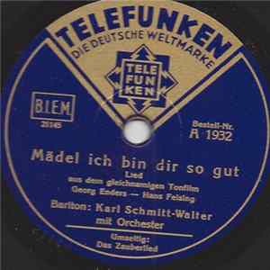 Karl Schmitt-Walter - Das Zauberlied / Mädel, Ich Bin Dir So Gut FLAC