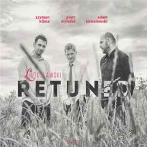 Szymon Klima, Piotr Wyleżoł, Adam Kowalewski, Lutosławski - Lutosławski Returned FLAC