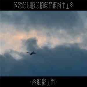Pseudodementia - Aerim FLAC
