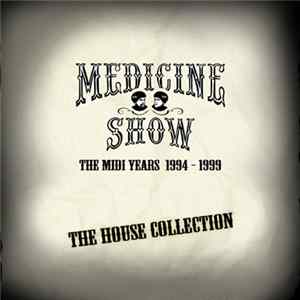 Medicine Show - The Midi Years: The House Collection FLAC